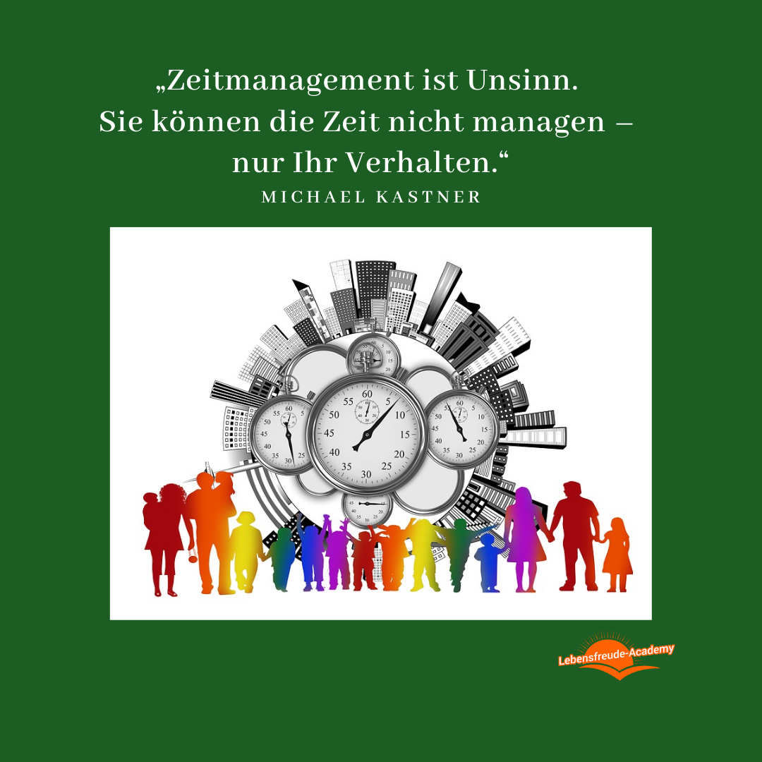 Selbstorganisation: Zeitmanagement Vs. Freiheit - Lebensfreude-Academy